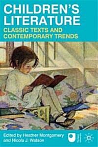 Childrens Literature: Classic Texts and Contemporary Trends (Paperback)