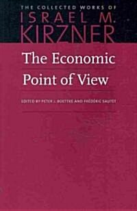 The Economic Point of View (Hardcover)