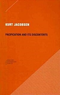 Pacification and Its Discontents (Paperback)