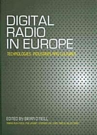 Digital Radio in Europe : Technologies, Industries and Cultures (Hardcover)