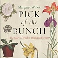 Pick of the Bunch : The Story of Twelve Treasured Flowers (Hardcover)
