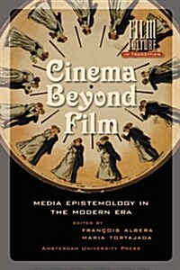 Cinema Beyond Film: Media Epistemology in the Modern Era (Paperback)