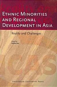 Ethnic Minorities and Regional Development in Asia: Reality and Challenges (Paperback)
