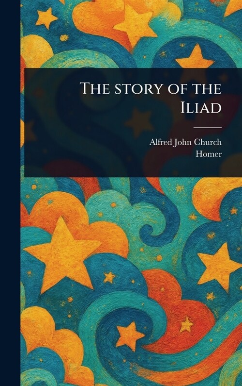 The Story of the Iliad (Hardcover)