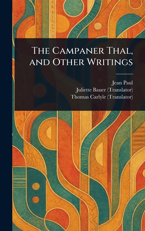 The Campaner Thal, and Other Writings (Hardcover)