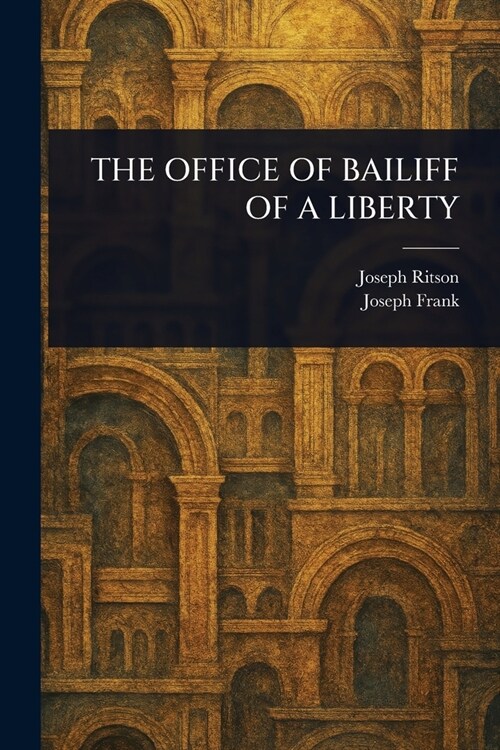 The Office of Bailiff of a Liberty (Paperback)