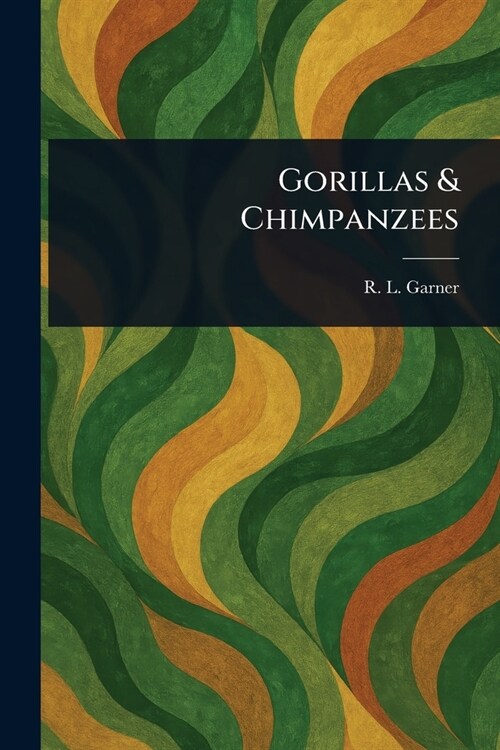 Gorillas & Chimpanzees (Paperback)