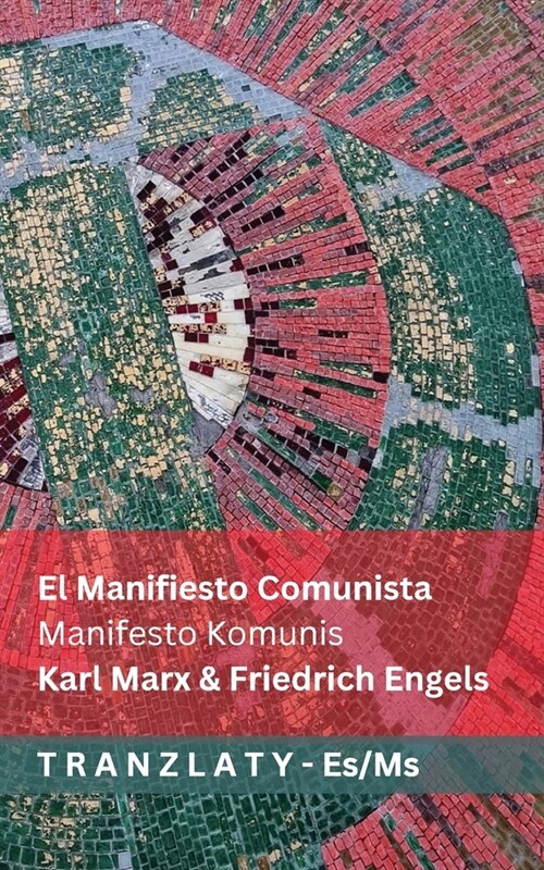 El Manifiesto Comunista / Manifesto Komunis: Tranzlaty Espa?l Bahasa Melayu (Paperback)