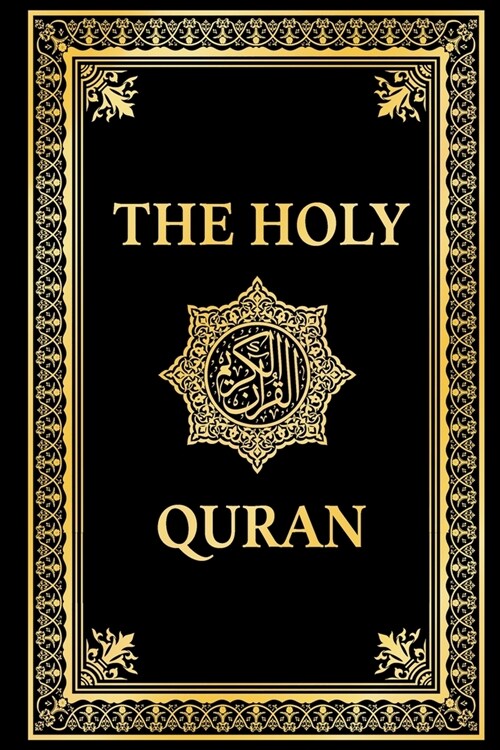 The Holy Quran in English, Noble Quran English Translation by Marmaduke Pickthall: Premium Paperback Black Edition, Koran in English (annotated) (Paperback)