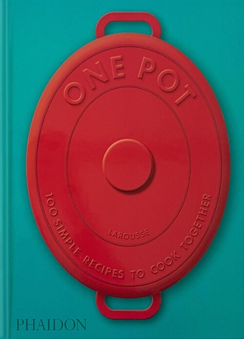 One Pot : 100 Simple Recipes to Cook Together (Hardcover)