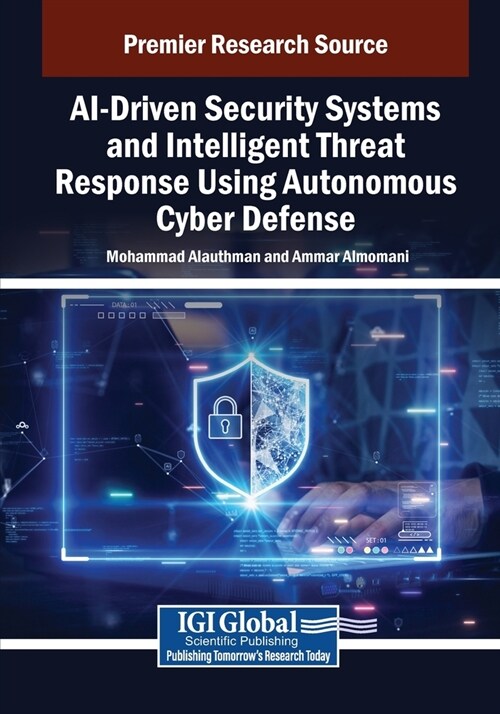 AI-Driven Security Systems and Intelligent Threat Response Using Autonomous Cyber Defense (Paperback)