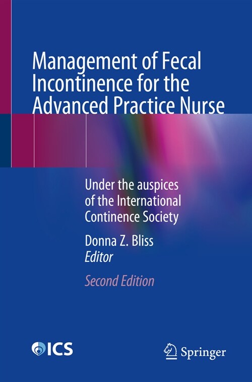 Management of Fecal Incontinence for the Advanced Practice Nurse: Under the Auspices of the International Continence Society (Paperback, 2, Second 2025)