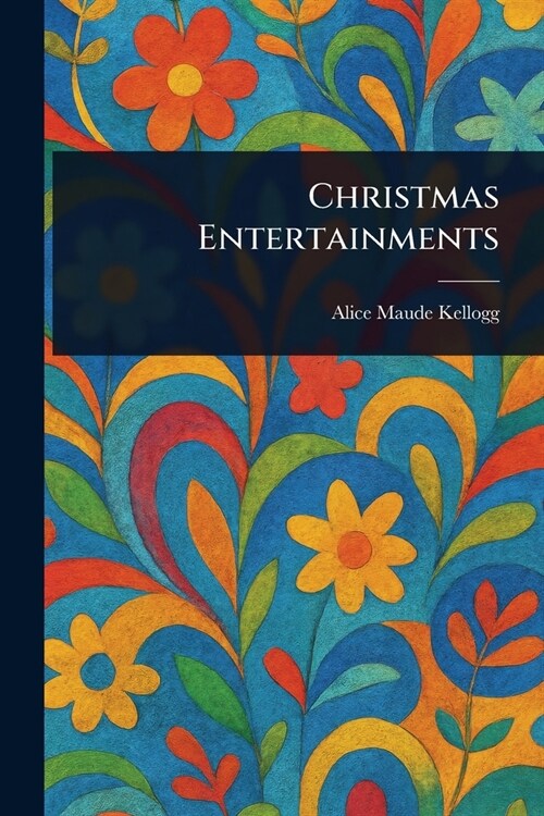 Christmas Entertainments (Paperback)