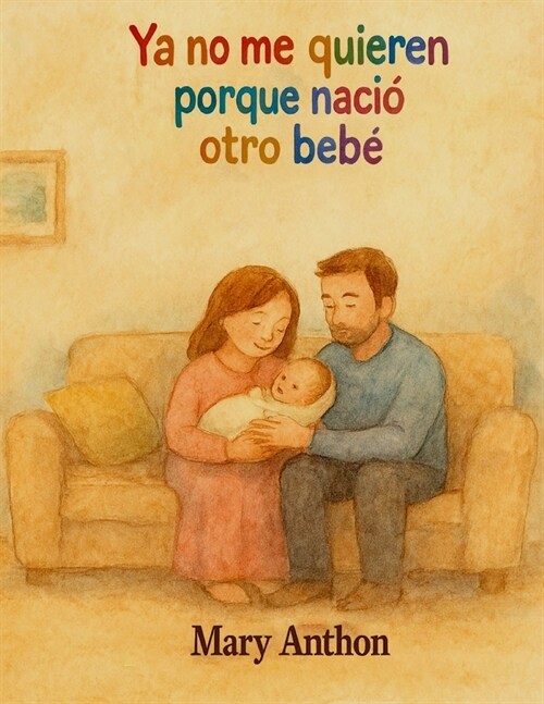 YA No Me Quieren Porque Naci?Otro Beb? Luna est?enojada (Paperback)