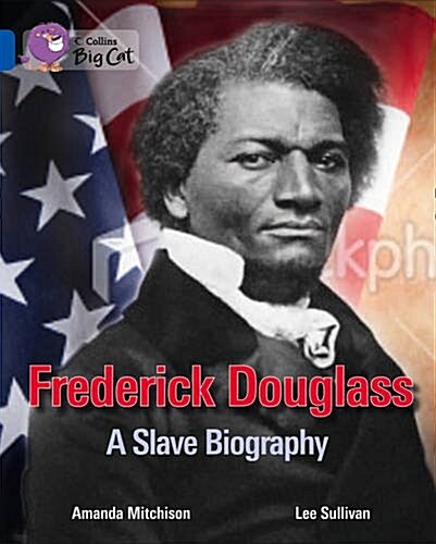 Frederick Douglass: Civil Rights Leader : Band 16/Sapphire (Paperback)