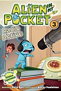 Alien in My Pocket #3: Radio Active (Paperback)