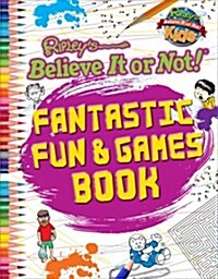 Ripleys Believe it or Not! Fantastic Fun & Games (Paperback)