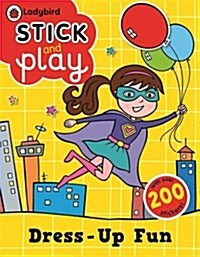 Dress-Up Fun: Ladybird Stick and Play Activity Book (Paperback)