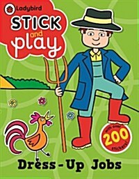 Dress-Up Jobs: Ladybird Stick and Play Activity Book (Paperback)