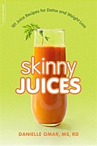 Skinny Juices: 101 Juice Recipes for Detox and Weight Loss (Paperback)