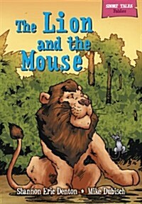 Short Tales Fables: The Lion and the Mouse (Paperback)