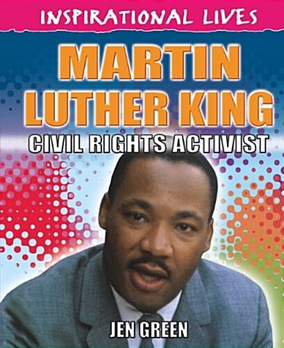 Inspirational Lives: Martin Luther King (Paperback)