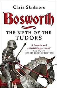 Bosworth : The Birth of the Tudors (Paperback)