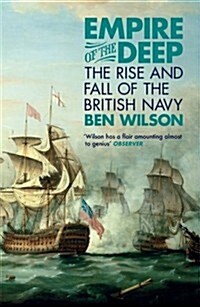 Empire of the Deep : The Rise and Fall of the British Navy (Paperback)