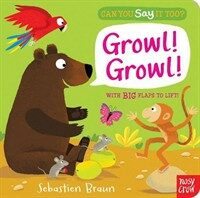Can You Say It Too? Growl! Growl! (Hardcover)