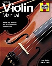 Violin Manual : How to buy, maintain and set up your violin, viola and cello (Hardcover)