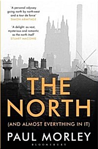 The North : (And Almost Everything In It) (Paperback)