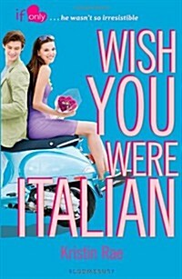 Wish You Were Italian : An If Only novel (Paperback)