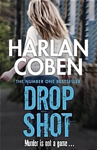 Drop Shot : A gripping thriller from the #1 bestselling creator of hit Netflix show Fool Me Once (Paperback)