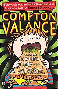 Compton Valance - The Most Powerful Boy in the Universe (Paperback)