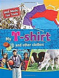 My T-Shirt and Other Clothes (Hardcover, Illustrated ed)