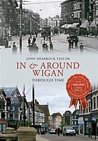 In & Around Wigan Through Time (Paperback)