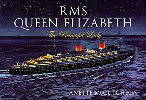 RMS Queen Elizabeth : The Beautiful Lady (Paperback)