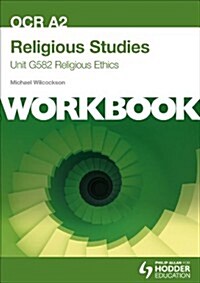 OCR A2 Religious Studies Unit G582 Workbook: Religious Ethics (Paperback)