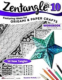 Zentangle 10: Dimensional Tangle Projects (Paperback, Workbook)