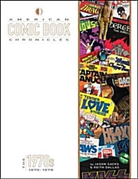 American Comic Book Chronicles: The 1970s (Hardcover)