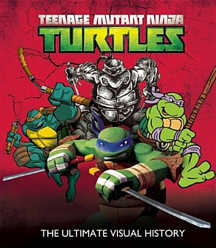 [중고] Teenage Mutant Ninja Turtles: The Ultimate Visual History [With Reprint of the First Tmnt Comic Book] (Hardcover)