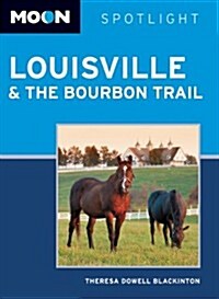 Moon Spotlight Louisville & the Bourbon Trail (Paperback)