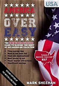 America Over Easy: The Know Before You Go Guide to Making the Most of an American Vacation (Paperback, 2)