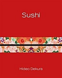 Sushi, Volume 6: Modern and Traditional Japanese Cuisine (Hardcover)