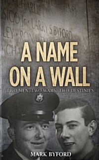 A Name on a Wall : Two Men, Two Wars, Two Destinies (Paperback)