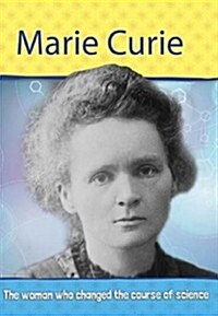 Biography: Marie Curie : The Woman Who Changed the Course of Science (Paperback)
