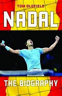 Rafael Nadal : The Biography (Paperback)