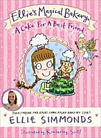 Ellies Magical Bakery: Best Cake for a Best Friend (Paperback)