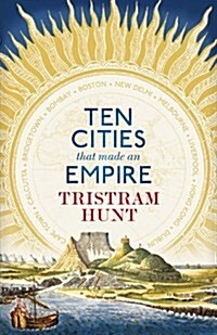 Ten Cities That Made an Empire (Hardcover)