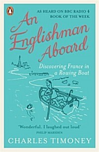 An Englishman Aboard : Discovering France in a Rowing Boat (Paperback)